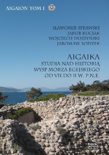 Aigaika. Studia nad historią wysp Morza Egejskiego od VII do II w. p.n.e.