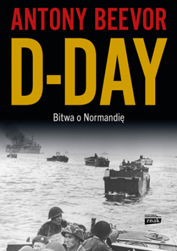 D-Day. Bitwa o Normandię