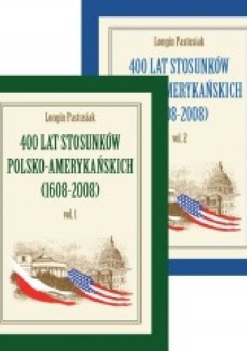 400 Lat stosunków Polsko-Amerykańskich (1608-2008) Vol. 1