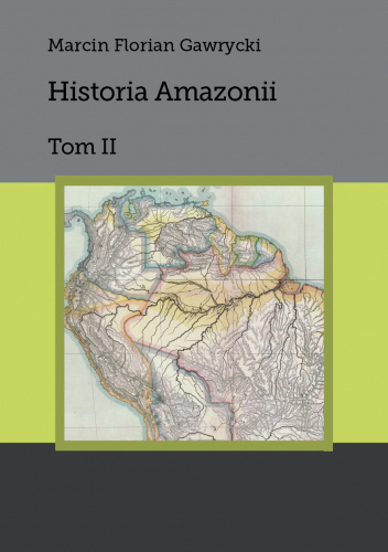 Historia Amazonii. Tom II