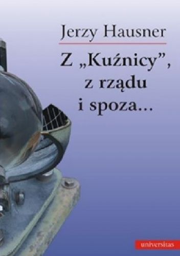 Z Kuźnicy, z rządu i spoza...