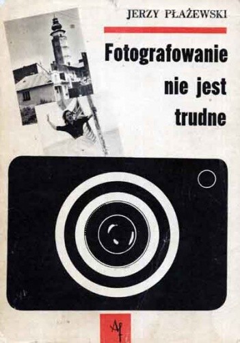 Fotografowanie nie jest trudne