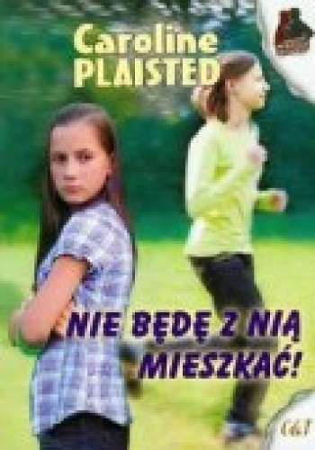 Nie będę z nią mieszkać!