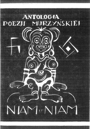 Niam-Niam. Antologia poezji murzyńskiej
