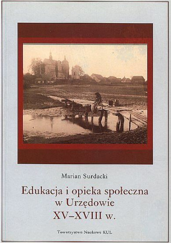 Edukacja i opieka społeczna w Urzędowie: XV-XVIII w.