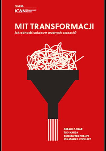Mit transformacji. Jak odnosić sukces w trudnych czasach