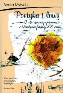 Poetyka i łowy. O idei dawnego polowania w literaturze polskiej XIX wieku