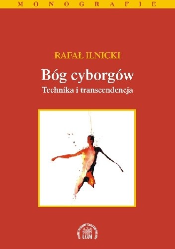 Bóg cyborgów. Technika i transcendencja
