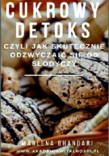 Cukrowy detoks czyli jak skutecznie odzwyczaić się od słodyczy