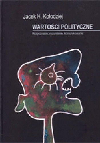 Wartości polityczne Rozpoznanie, rozumienie, komunikowanie