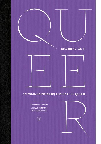 Dezorientacje. Antologia polskiej literatury queer