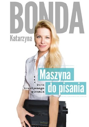 Maszyna do pisania. Kurs kreatywnego pisania