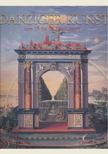 Danziger Kunst vom 15. bis 18. Jahrhundert