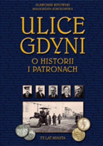 Ulice Gdyni. O historii i patronach.