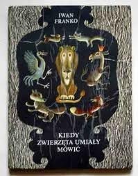 Kiedy zwierzęta umiały mówić. Bajki o zwierzętach
