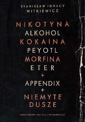 Nikotyna, alkohol, kokaina, peyotl, morfina, eter + Appendix + Niemyte dusze
