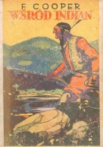 Wśród Indian: historja potomka wodza czerwonoskórych