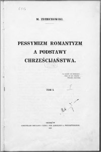 Pesymizm, romantyzm a podstawy chrześcijaństwa t.1