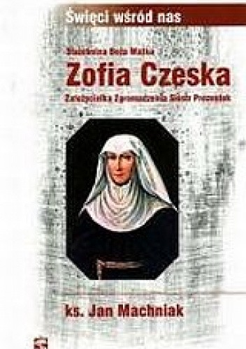 Służebnica Boża Matka Zofia Czeska