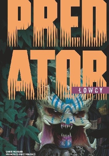 Predator. Łowcy. Tom 1