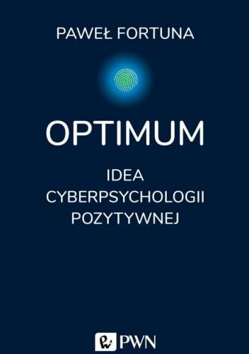 Optimum. Idea pozytywnej cyberpsychologii