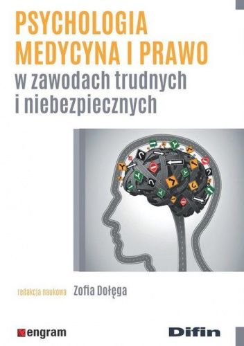 Psychologia, medycyna i prawo w zawodach trudnych i niebezpiecznych