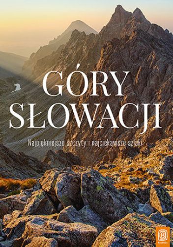 Góry Słowacji. Najpiękniejsze szczyty i najciekawsze szlaki