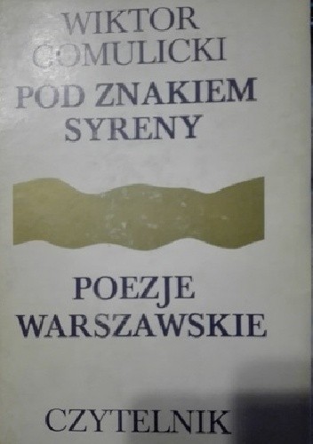 Pod znakiem Syreny. Poezje warszawskie 1872-1918