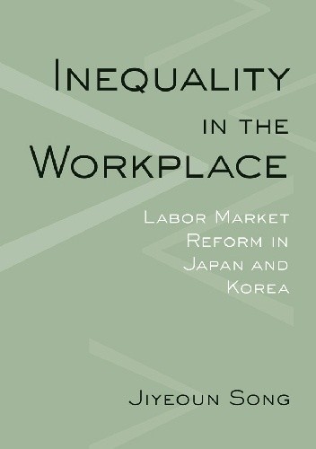 Inequality in the Workplace - Labor Market Reform in Japan and Korea