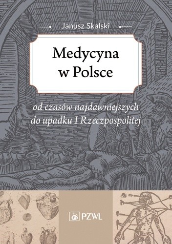 Medycyna w Polsce od czasów najdawniejszych do upadku I Rzeczpospolitej