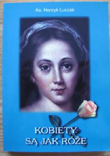Kobiety są jak róże