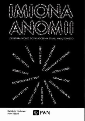 Imiona anomii. Literatura wobec doświadczenia stanu wyjątkowego