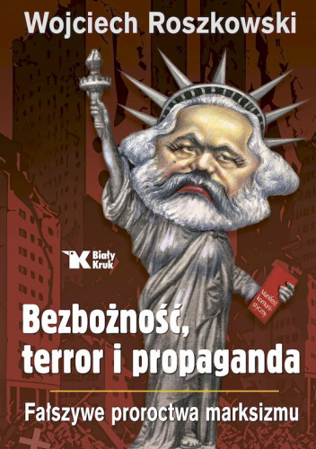 Bezbożność, terror i propaganda. Fałszywe proroctwa marksizmu