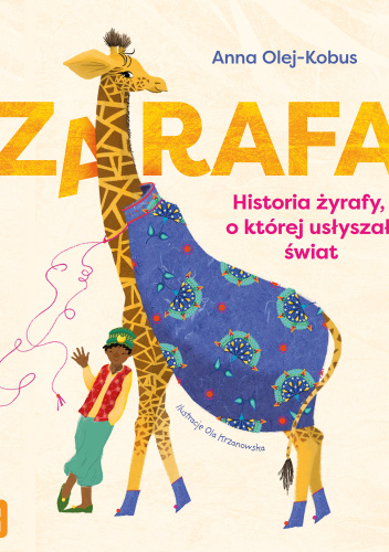 Zarafa. Historia żyrafy, o której usłyszał świat