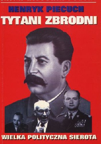 Tytani zbrodni. Wielka polityczna sierota