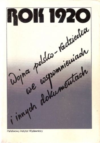 Rok 1920. Wojna polsko-radziecka we wspomnieniach i innych dokumentach