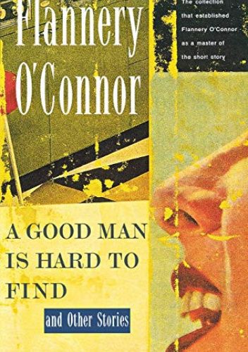 A Good Man Is Hard to Find and Other Stories