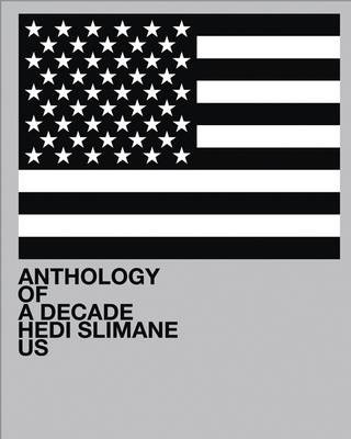 Hedi Slimane: Anthology of a Decade, USA