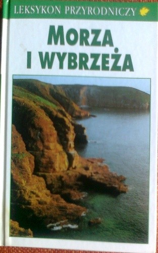 Leksykon przyrodniczy. Morza i wybrzeża