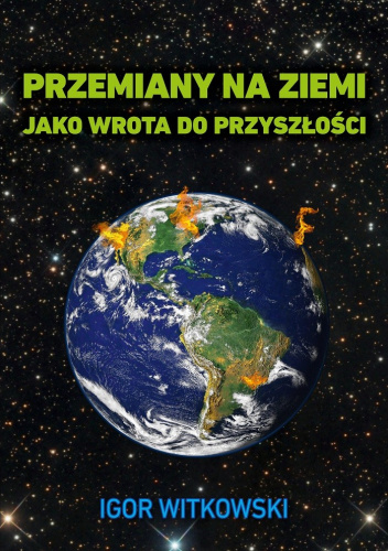 Przemiany na Ziemi jako wrota do przyszłości. Część 1