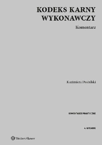 Kodeks karny wykonawczy Komentarz Wydanie 4