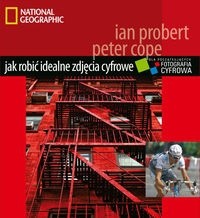 Jak robić idealne zdjęcia cyfrowe. Poradnik dla początkujących
