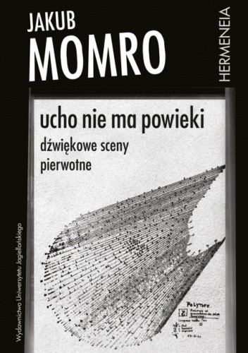 Ucho nie ma powieki. Dźwiękowe sceny pierwotne