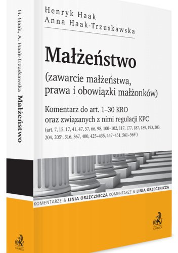 Małżeństwo (zawarcie małżeństwa, prawa i obowiązki małżonków). Komentarz do art. 1-30 KRO oraz związanych z nimi regulacji KPC