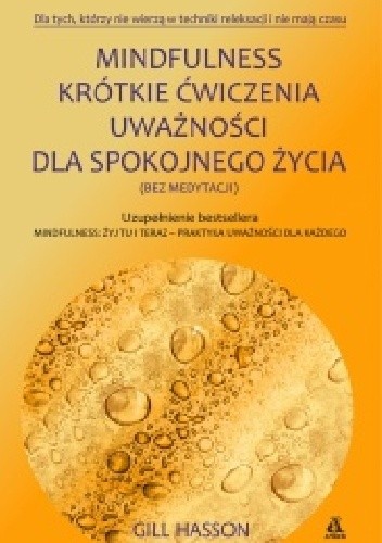 Mindfulness.Krótkie ćwiczenia uważności dla spokojnego życia