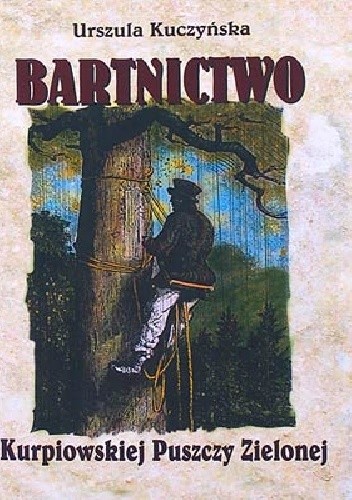 Bartnictwo Kurpiowskiej Puszczy Zielonej