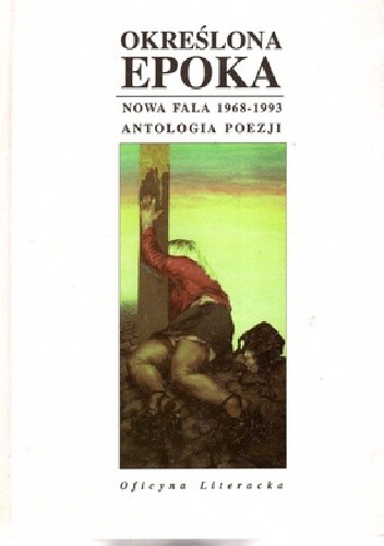 Określona epoka. Nowa fala 1968-1993. Antologia poezji