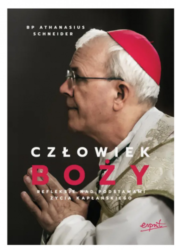 Człowiek Boży. Refleksje nad podstawami życia kapłańskiego