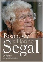 Rozmowy z Hanną Segal. Jej wpływ na psychoanalizę