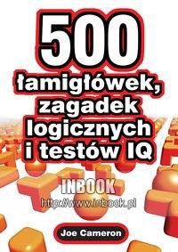 500 łamigłówek, zagadek logicznych i testów IQ - Cameron Joe